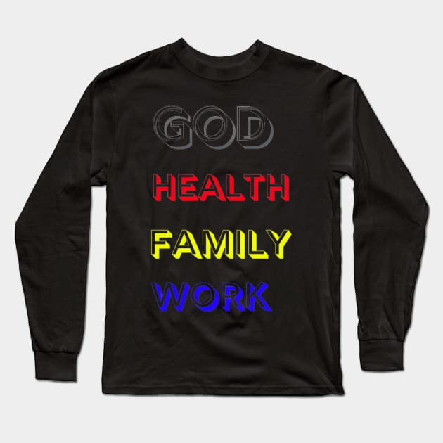 God Health Family Work Long Sleeve T-Shirt by SmoothCreator